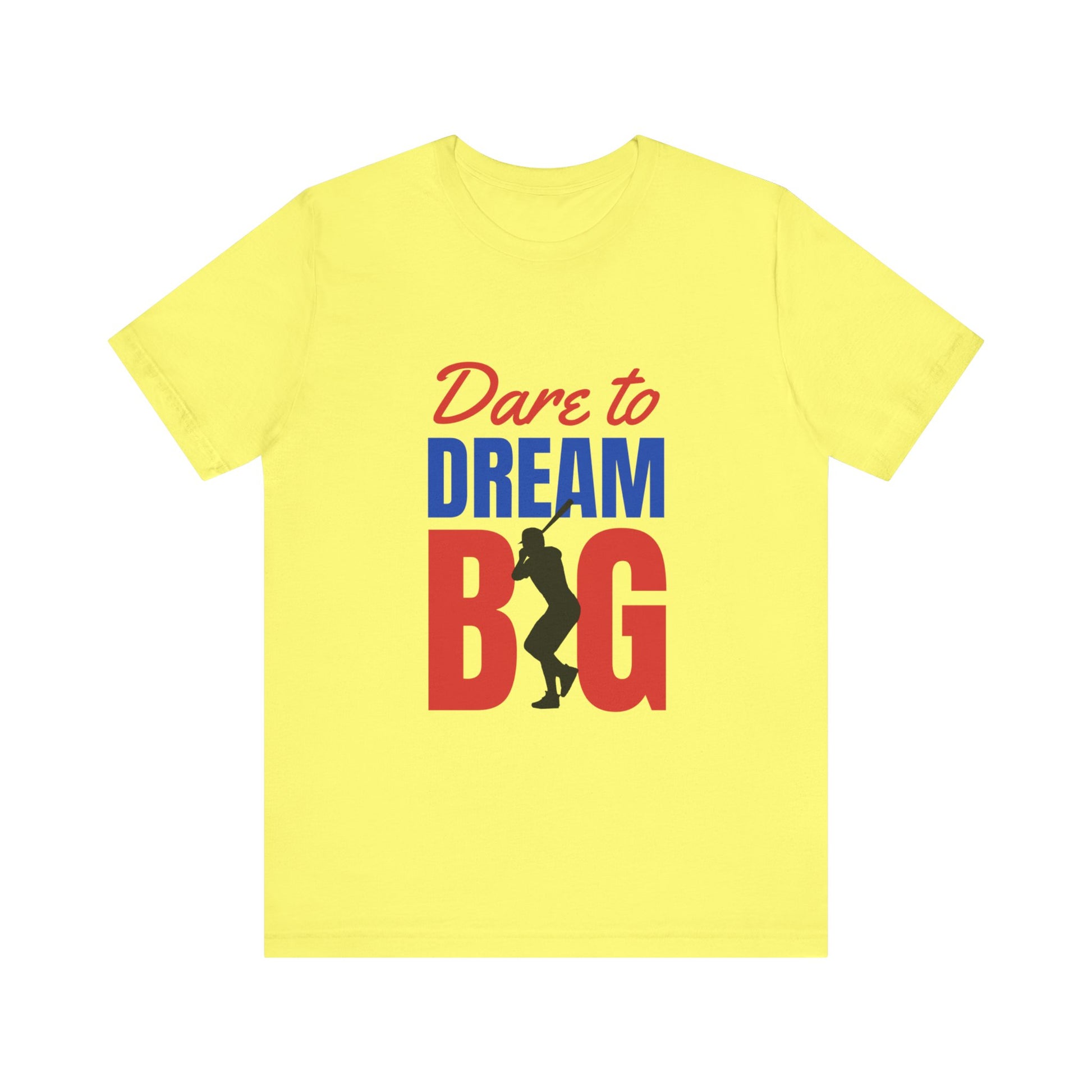 Dare To Dream Big Short Sleeve Tshirt - DUGO