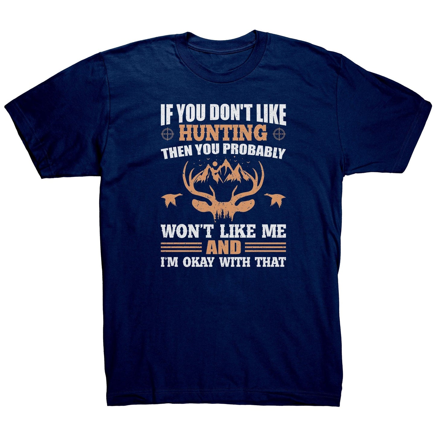 Won't Like Me And I'm Okay With That Mens Shirt