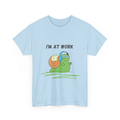 I am At Work Tshirt - DUGO