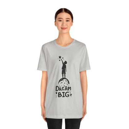 Dream Big Short Sleeve Tshirt - DUGO