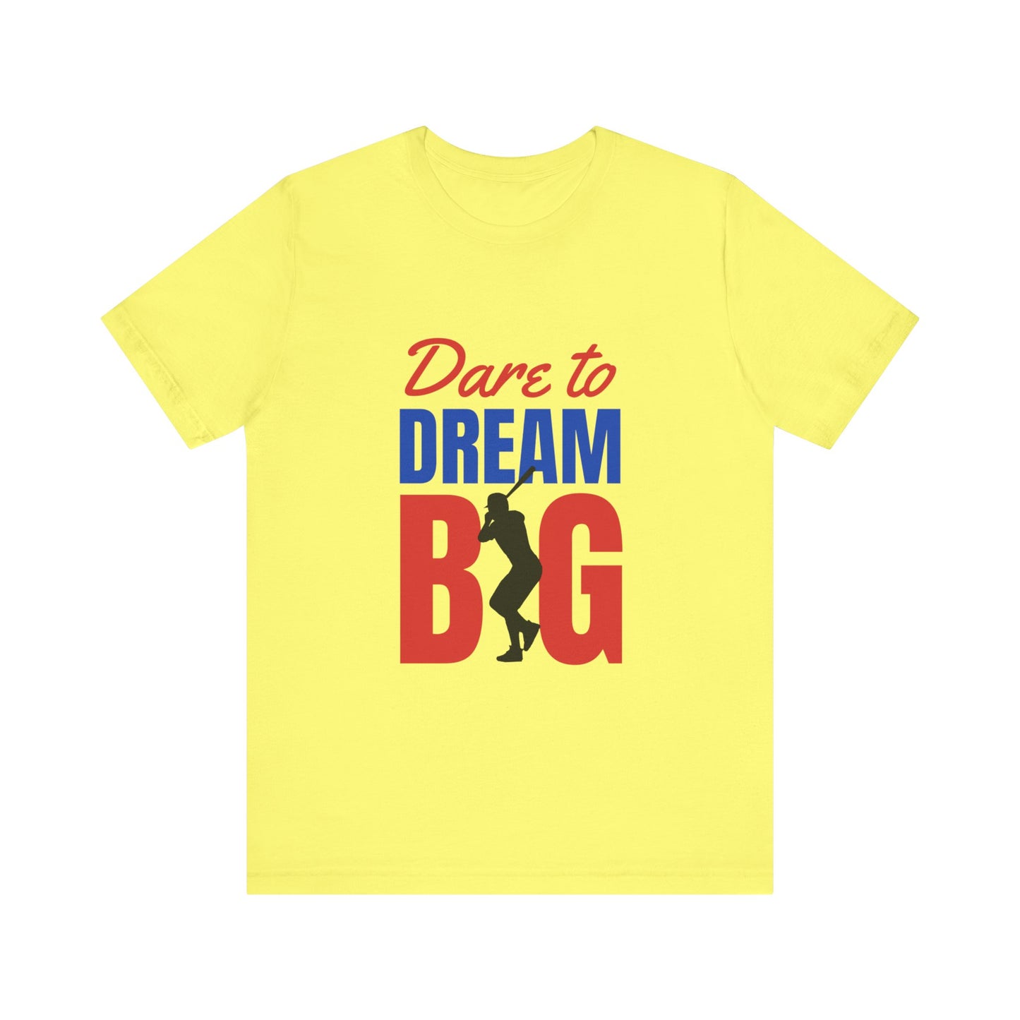 Dare To Dream Big Short Sleeve Tshirt - DUGO