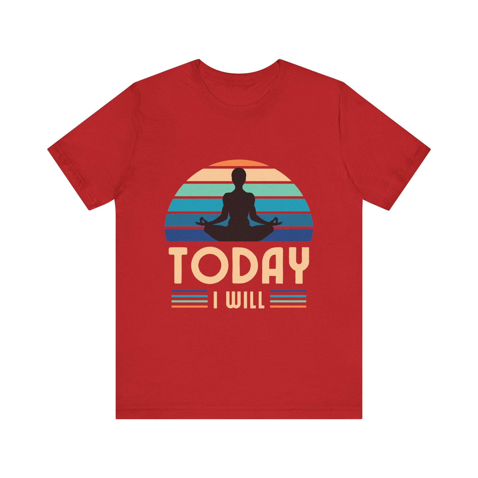 Today I Will Tshirt - DUGO