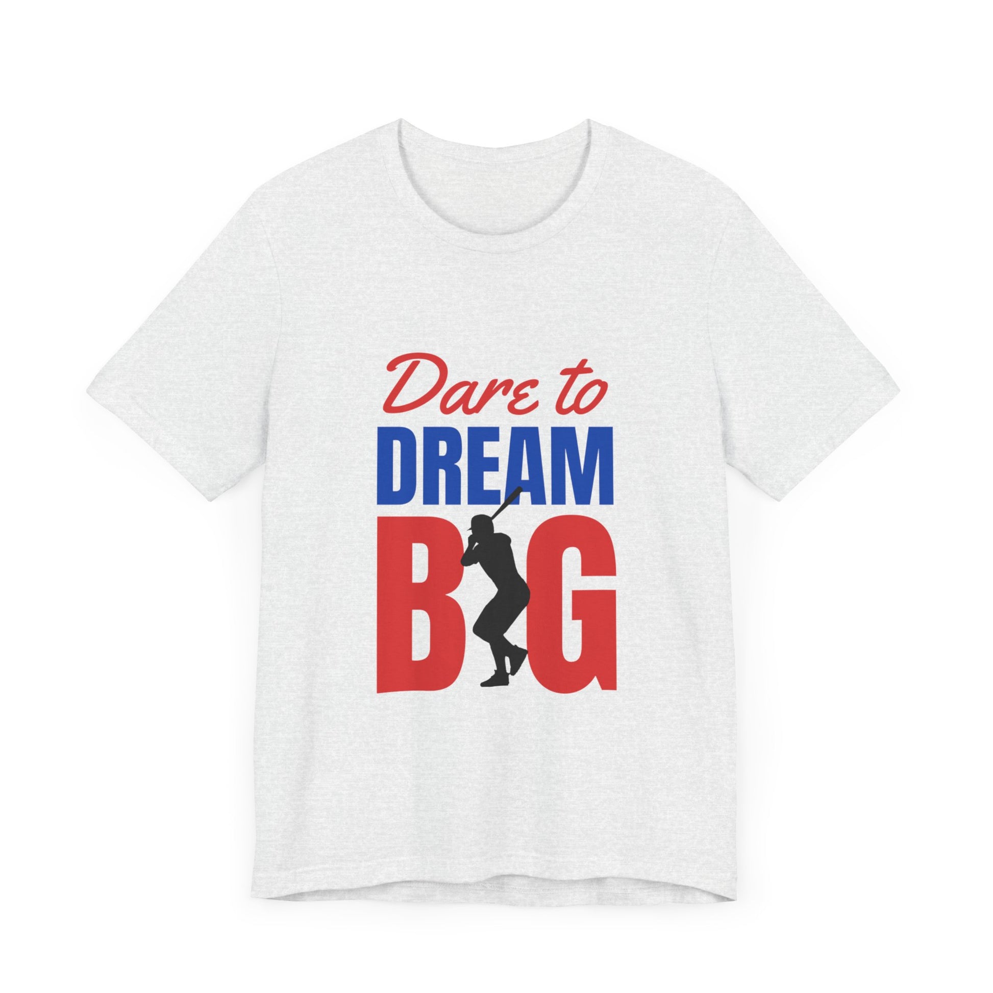 Dare To Dream Big Short Sleeve Tshirt - DUGO