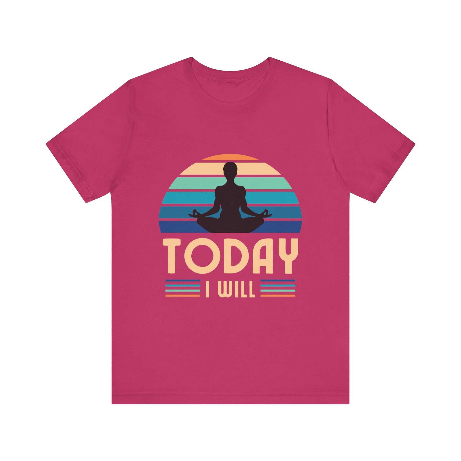 Today I Will Tshirt - DUGO