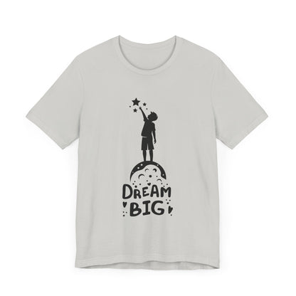 Dream Big Short Sleeve Tshirt - DUGO