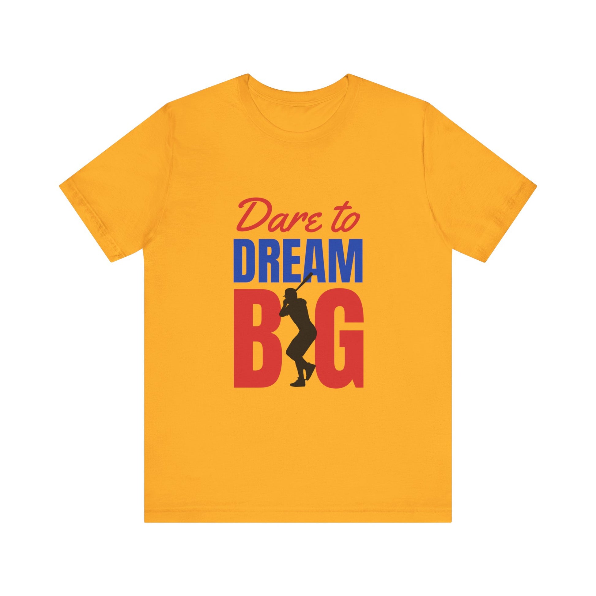 Dare To Dream Big Short Sleeve Tshirt - DUGO