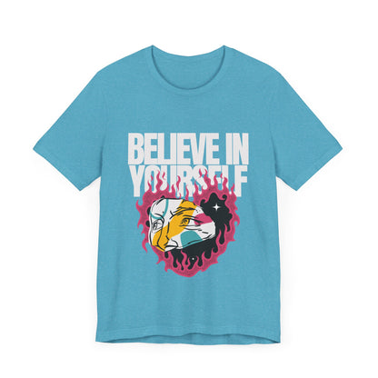 Believe In Yourself Tshirt - DUGO