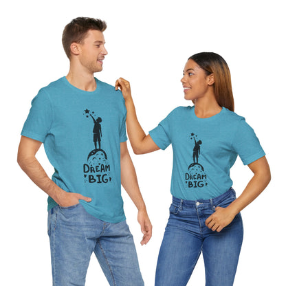 Dream Big Short Sleeve Tshirt - DUGO