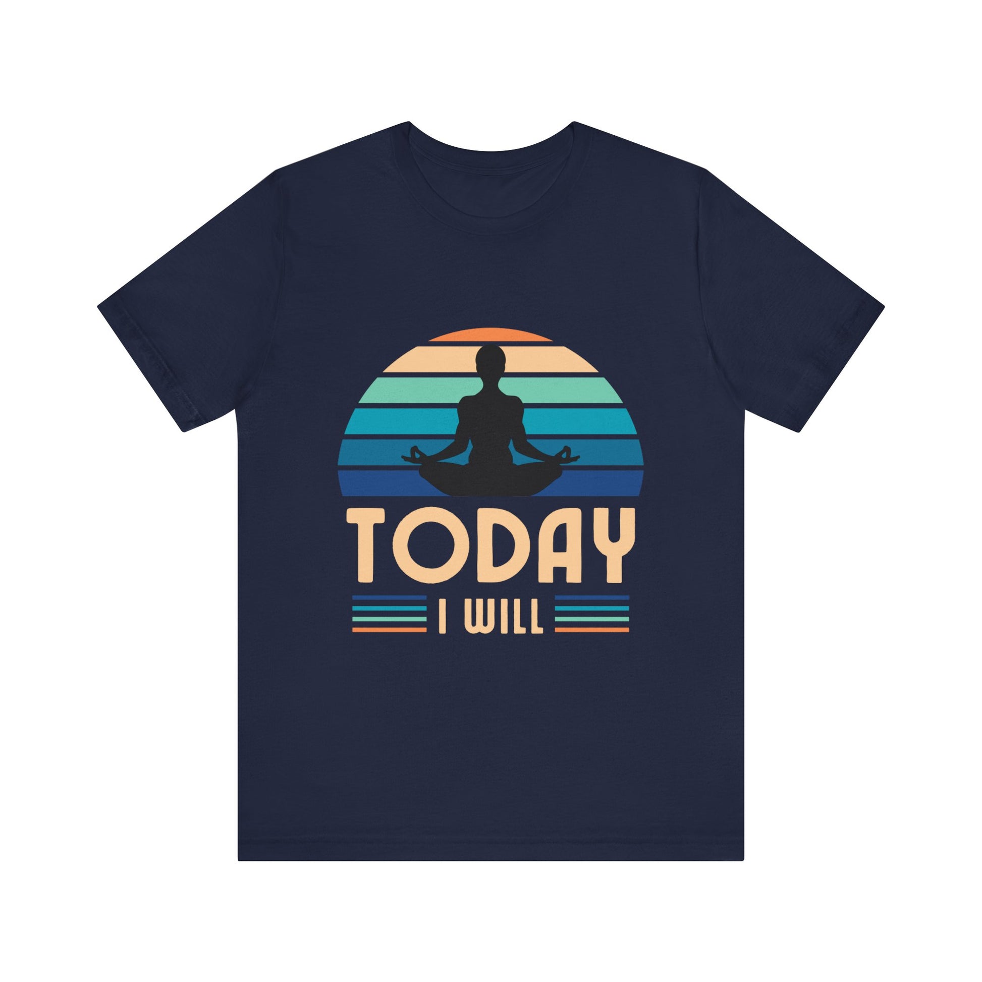 Today I Will Tshirt - DUGO