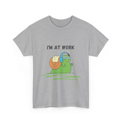 I am At Work Tshirt - DUGO