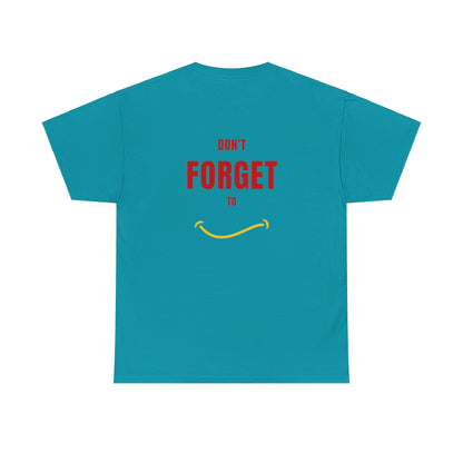 Do Not Forget To Smile Tshirt - DUGO