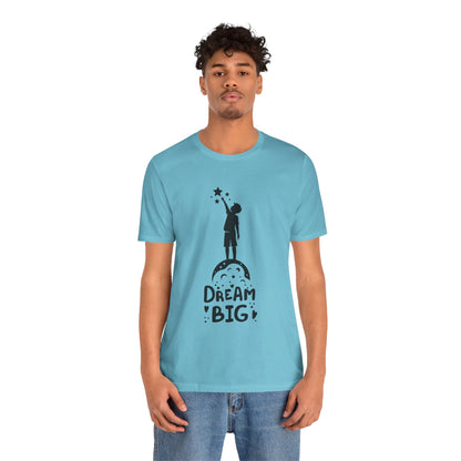 Dream Big Short Sleeve Tshirt - DUGO