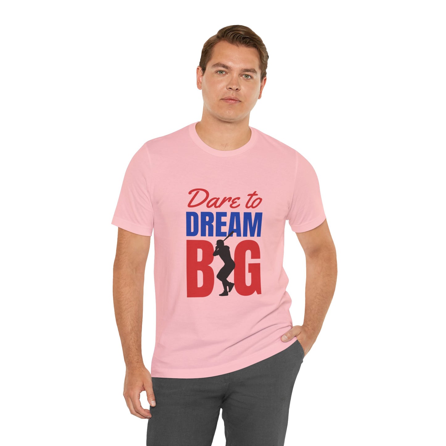 Dare To Dream Big Short Sleeve Tshirt - DUGO