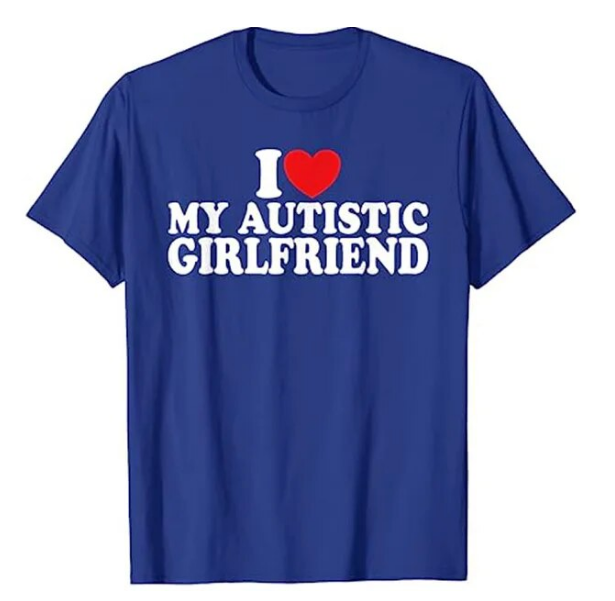 I Love My Autistic Girlfriend I Heart My Autistic Girlfriend Tshirt