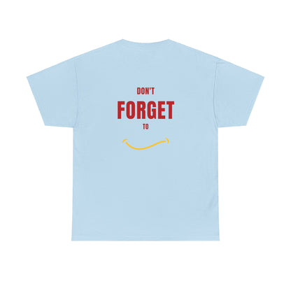 Do Not Forget To Smile Tshirt - DUGO