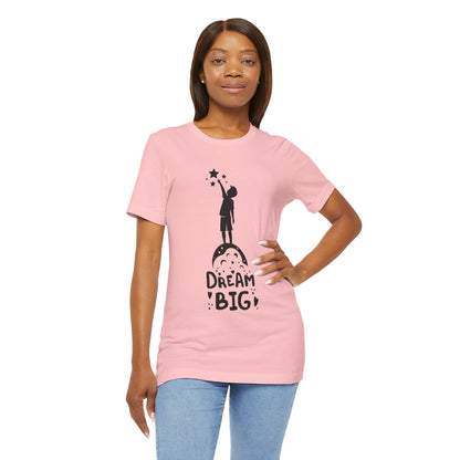 Dream Big Short Sleeve Tshirt - DUGO