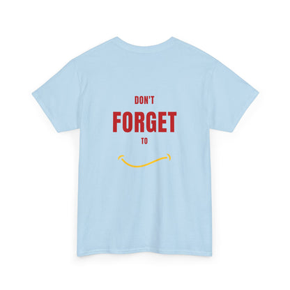 Do Not Forget To Smile Tshirt - DUGO