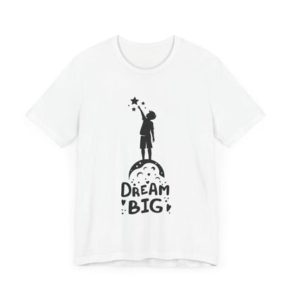 Dream Big Short Sleeve Tshirt - DUGO