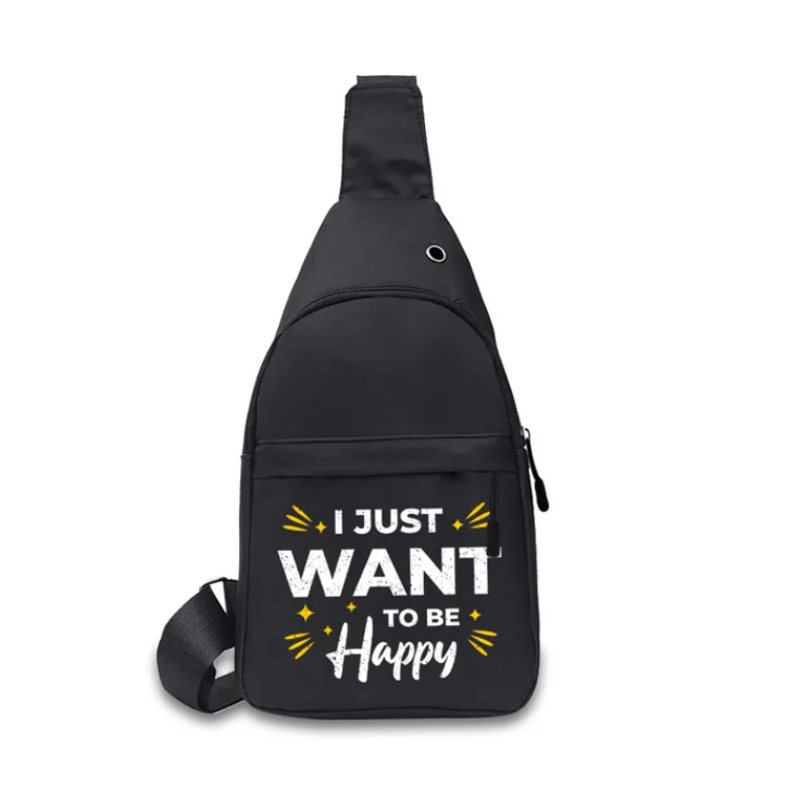 Fashion Shoulder Chest Bag I Just Want To Be Happy For Men Casual