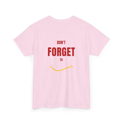 Do Not Forget To Smile Tshirt - DUGO