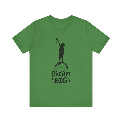 Dream Big Short Sleeve Tshirt - DUGO