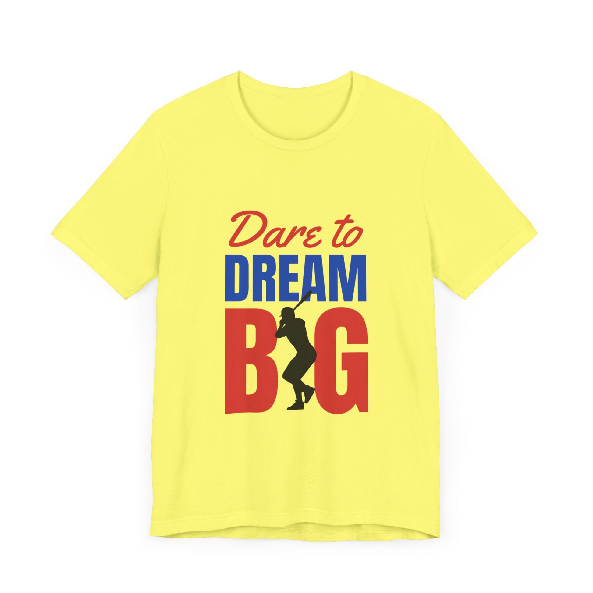 Dare To Dream Big Short Sleeve Tshirt - DUGO