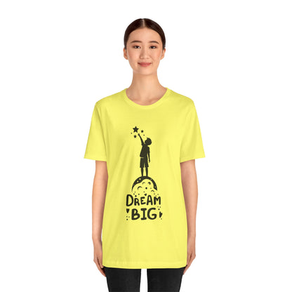 Dream Big Short Sleeve Tshirt - DUGO