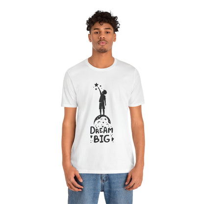 Dream Big Short Sleeve Tshirt - DUGO