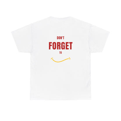 Do Not Forget To Smile Tshirt - DUGO