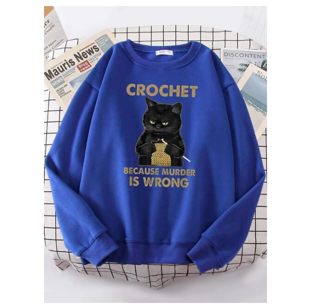 Crochet Because Murder Is Wrong Women Hoody Fashion Fit Sweatshirt Casual