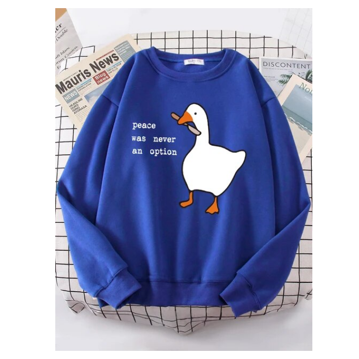 Peace Was Never An Option Goose Printed Sweatshirt Casual