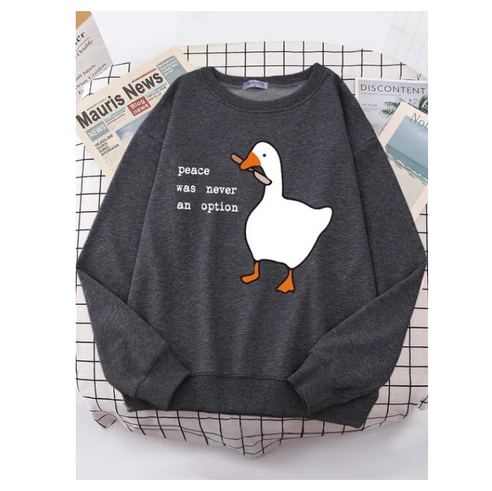 Peace Was Never An Option Goose Printed Sweatshirt Casual