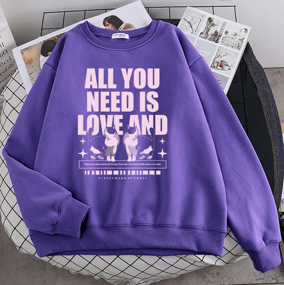 Pullovers All You Need Is Love And Cat Sweatshirt