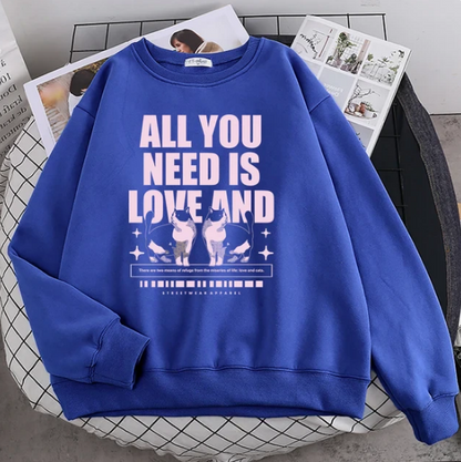 Pullovers All You Need Is Love And Cat Sweatshirt