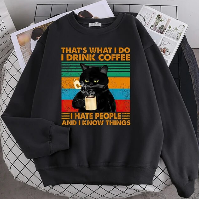 Pullovers That What I Do I Drink Coffee Black Cat Sweatshirts