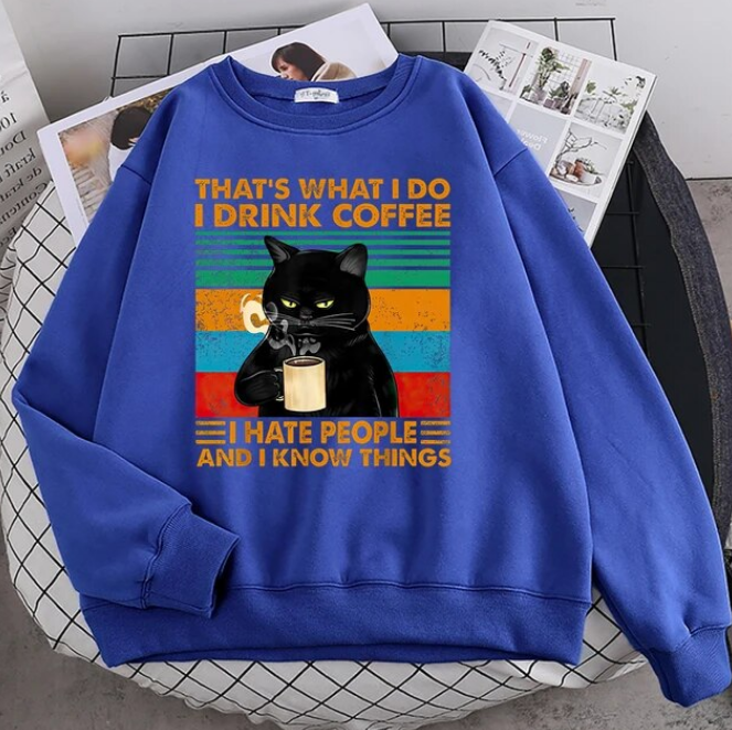 Pullovers That What I Do I Drink Coffee Black Cat Sweatshirts