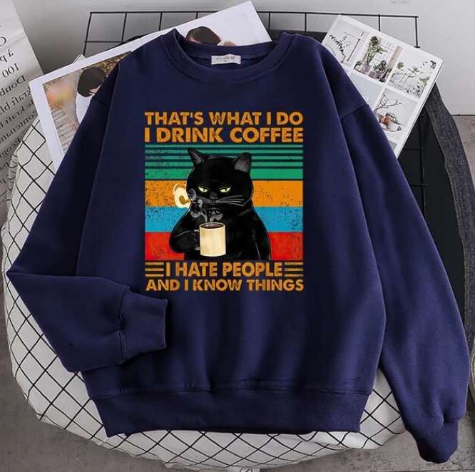 Pullovers That What I Do I Drink Coffee Black Cat Sweatshirts