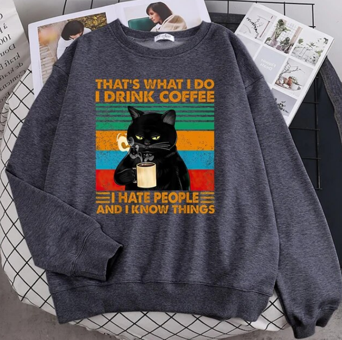 Pullovers That What I Do I Drink Coffee Black Cat Sweatshirts