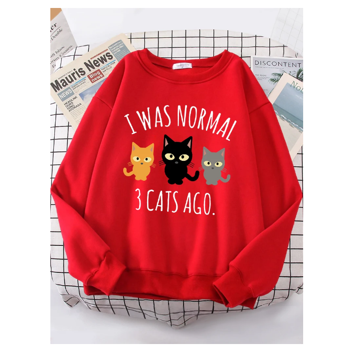 I Was Normal 3 Cats Ago Sweatshirt Sportswear