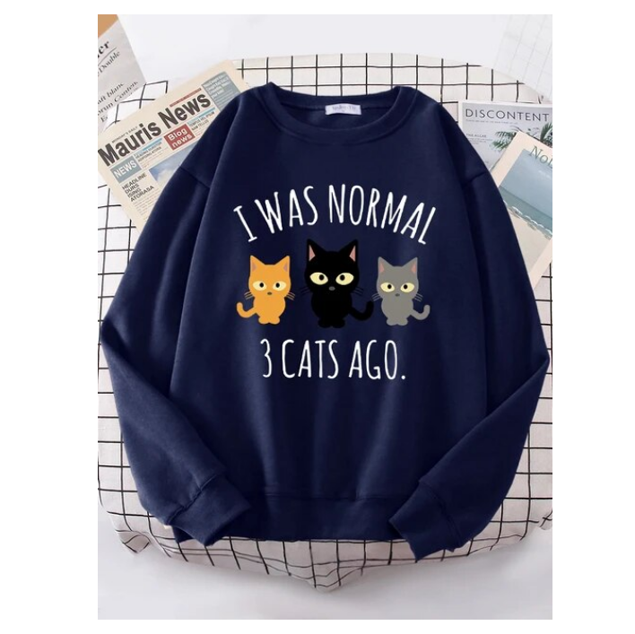 I Was Normal 3 Cats Ago Sweatshirt Sportswear