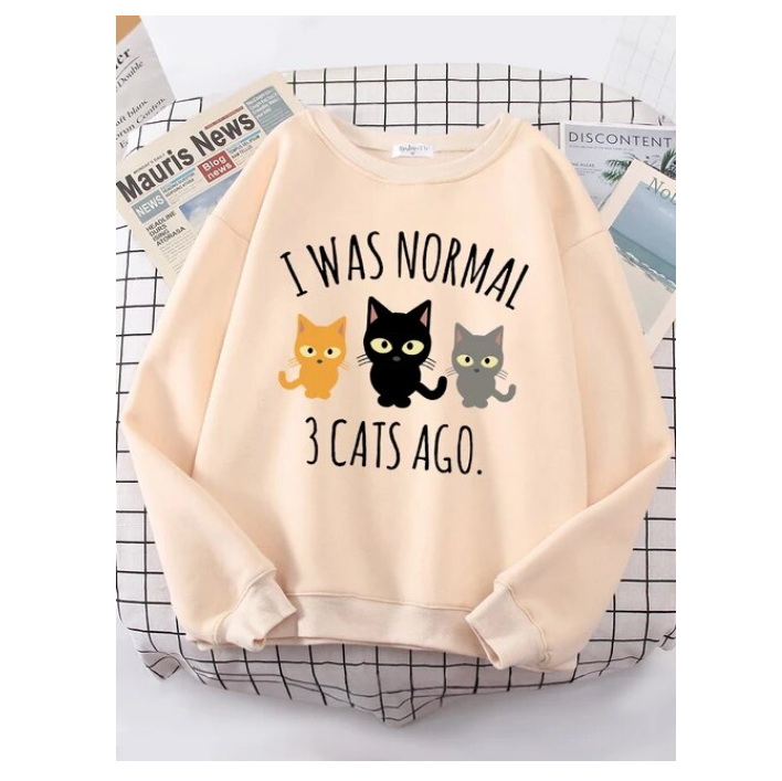 I Was Normal 3 Cats Ago Sweatshirt Sportswear