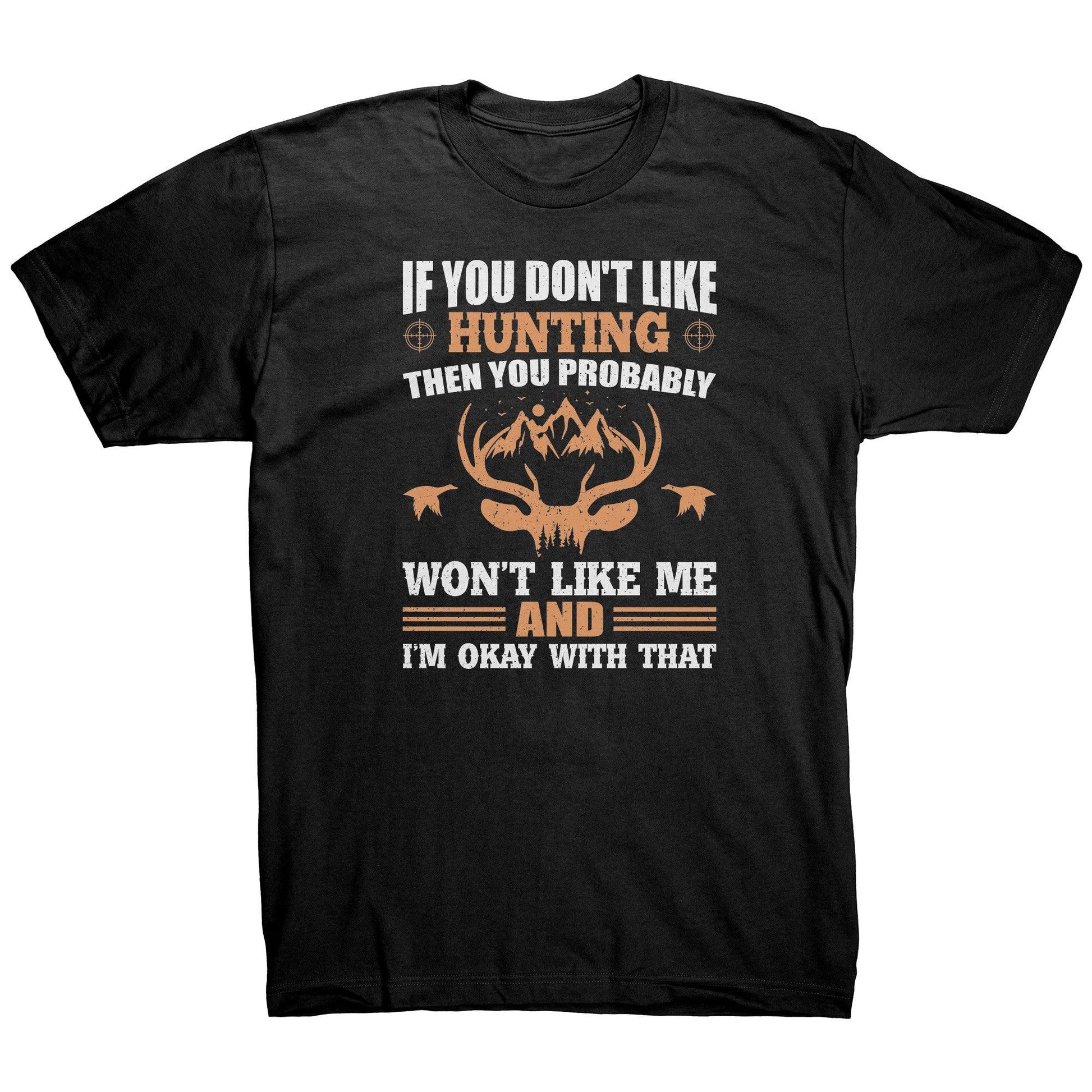 Won't Like Me And I'm Okay With That Mens Shirt