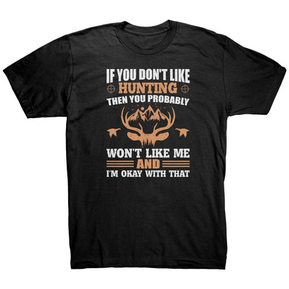 Won't Like Me And I'm Okay With That Mens Shirt