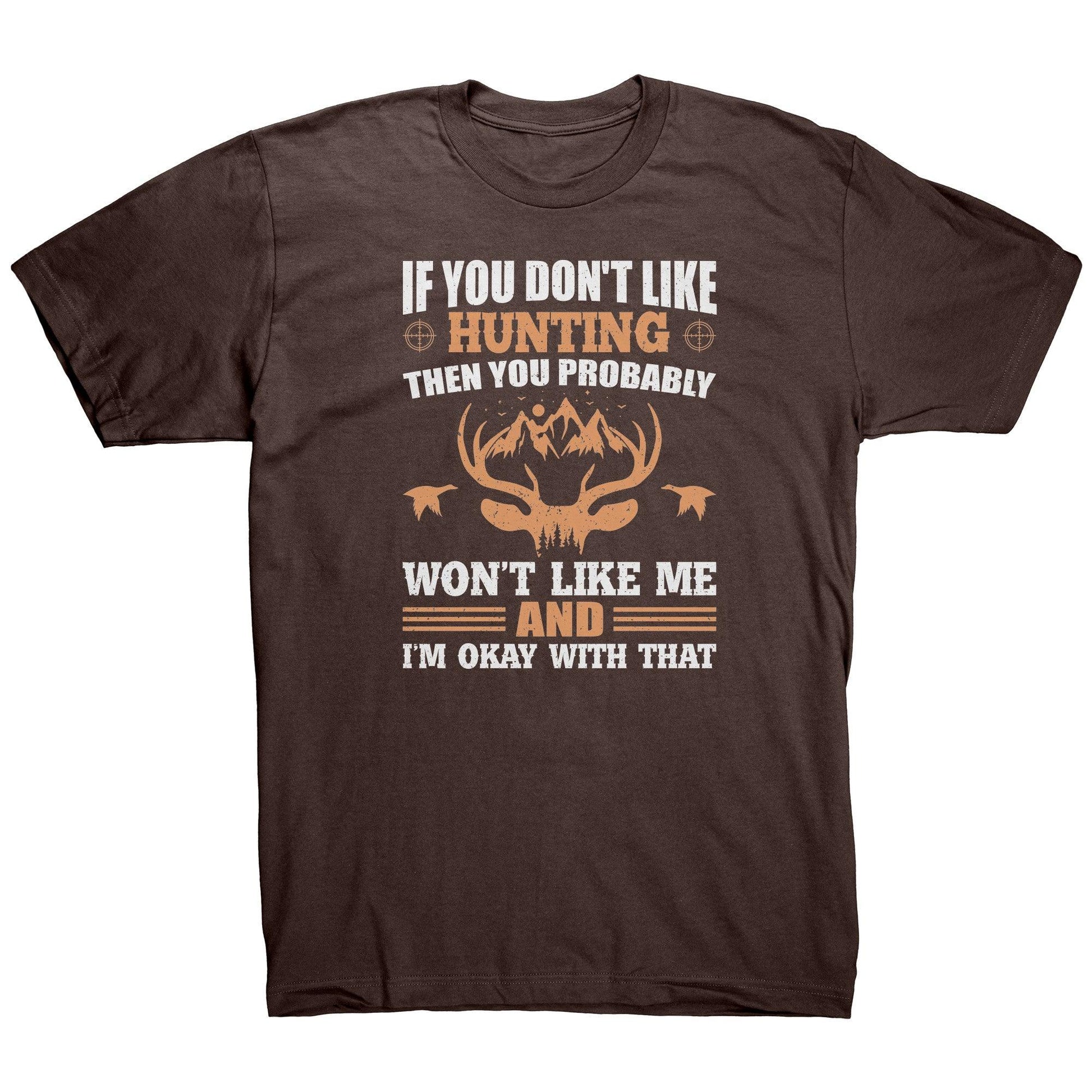 Won't Like Me And I'm Okay With That Mens Shirt