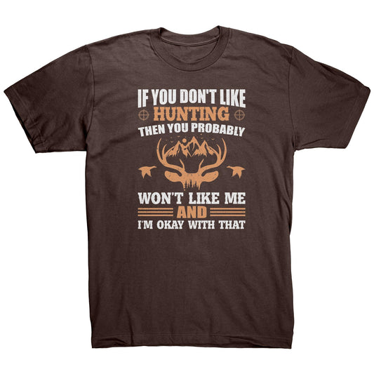 Won't Like Me And I'm Okay With That Mens Shirt