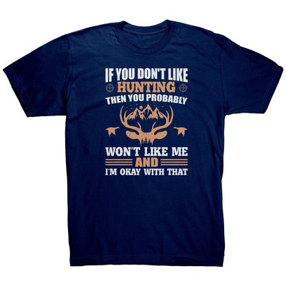 Won't Like Me And I'm Okay With That Mens Shirt
