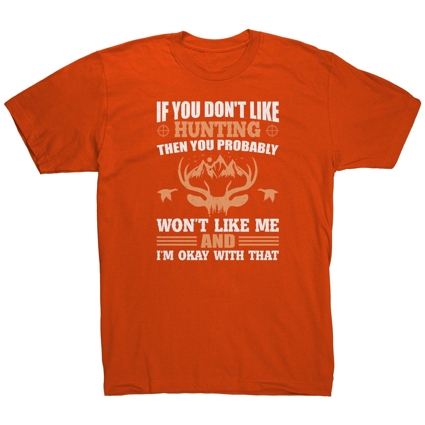 Won't Like Me And I'm Okay With That Mens Shirt
