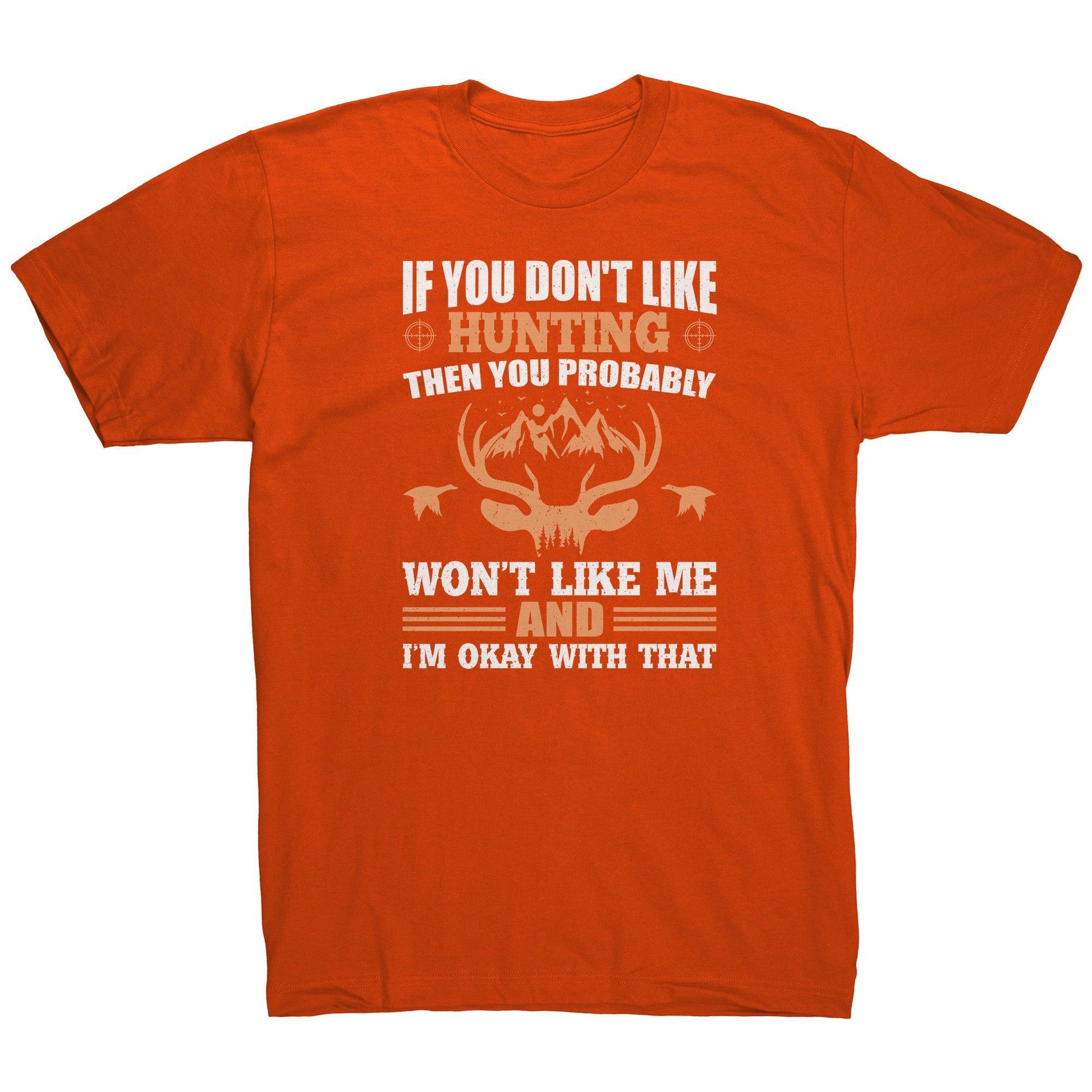 Won't Like Me And I'm Okay With That Mens Shirt