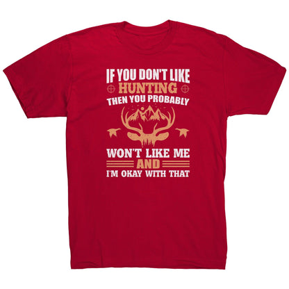 Won't Like Me And I'm Okay With That Mens Shirt