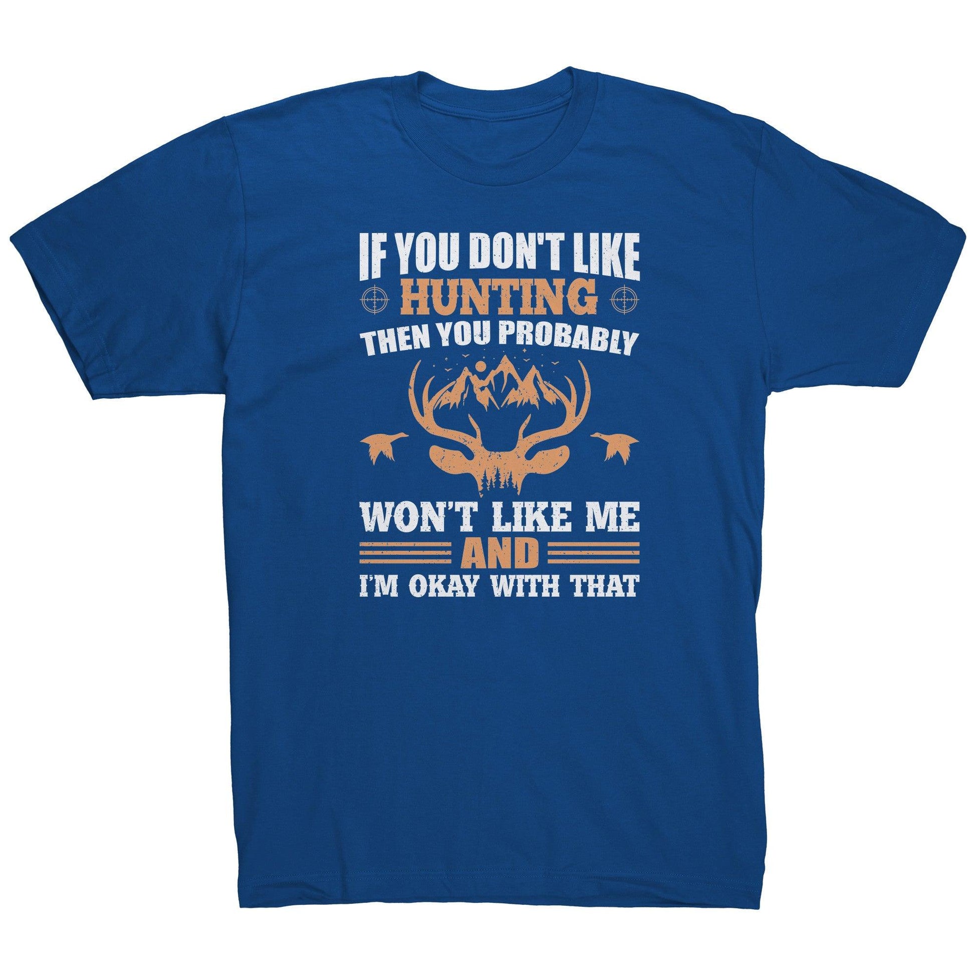 Won't Like Me And I'm Okay With That Mens Shirt